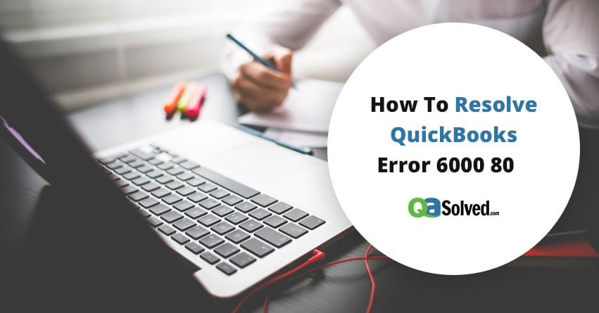 quickbooks error 6000 80
