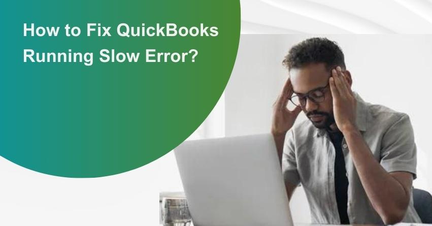 QuickBooks Running Slow