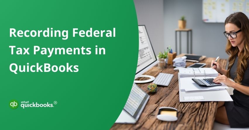 Federal Tax Payments in QuickBooks