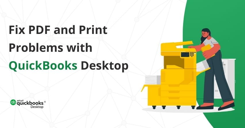 PDF and Print problems with QuickBooks Desktop