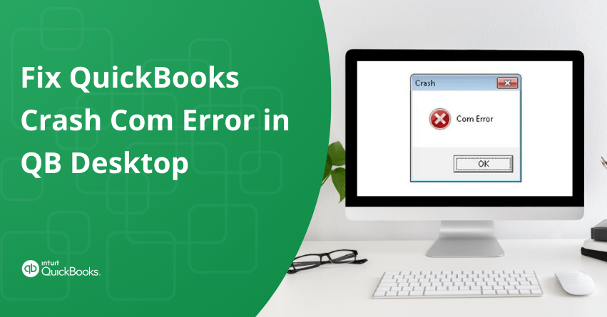 QuickBooks Crash Com Error